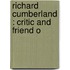 Richard Cumberland : Critic And Friend O