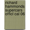 Richard Hammonds Supercars Officl Cal 06 by Unknown