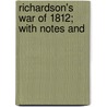 Richardson's War Of 1812; With Notes And door John Richardson