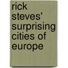 Rick Steves' Surprising Cities Of Europe by Rick Steves