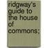 Ridgway's Guide To The House Of Commons;