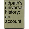 Ridpath's Universal History: An Account door John Clark Ridpath