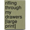 Rifling Through My Drawers [Large Print] by Clarissa Dickson Wright