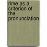 Rime As A Criterion Of The Pronunciation door Arvid Gabrielson