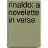Rinaldo: A Novelette In Verse