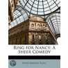 Ring For Nancy: A Sheer Comedy door Ford Maddox Ford
