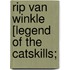 Rip Van Winkle [Legend Of The Catskills;
