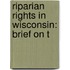 Riparian Rights In Wisconsin: Brief On T