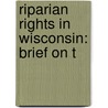 Riparian Rights In Wisconsin: Brief On T door Eugene Allen Gilmore
