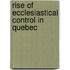 Rise of Ecclesiastical Control in Quebec