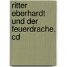 Ritter Eberhardt Und Der Feuerdrache. Cd door Evelyn
