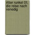 Ritter Runkel 01. Die Reise nach Venedig