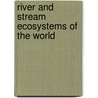 River and Stream Ecosystems of the World door Colbert E. Cushing