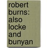 Robert Burns: Also Locke And Bunyan door Onbekend