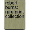 Robert Burns: Rare Print Collection door Seymour Eaton