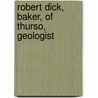 Robert Dick, Baker, Of Thurso, Geologist door Samuel Smiles