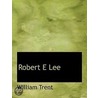 Robert E Lee by William Trent
