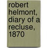 Robert Helmont, Diary Of A Recluse, 1870 door Laura Ensor