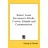 Robert Louis Stevenson's Works, Travels door George E. Brown