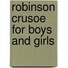 Robinson Crusoe For Boys And Girls door Mary Hall Husted