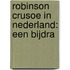 Robinson Crusoe In Nederland: Een Bijdra