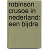 Robinson Crusoe In Nederland: Een Bijdra door Werner Hendrik Staverman