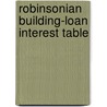 Robinsonian Building-Loan Interest Table by J. Watts 1827-1918 Robinson