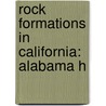 Rock Formations In California: Alabama H door Books Llc