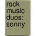 Rock Music Duos: Sonny