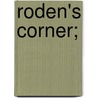 Roden's Corner; by H.S. Marriman