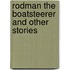 Rodman The Boatsteerer And Other Stories