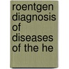 Roentgen Diagnosis Of Diseases Of The He door Arthur Schueller