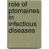 Role of Ptomaines in Infectious Diseases by Charles Value Chapin