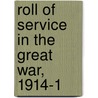 Roll Of Service In The Great War, 1914-1 door Mabel Desborough Allardyce