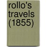 Rollo's Travels (1855) by Unknown