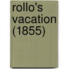 Rollo's Vacation (1855) door Onbekend