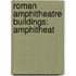 Roman Amphitheatre Buildings: Amphitheat