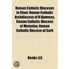 Roman Catholic Dioceses In Chad: Roman C door Onbekend
