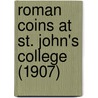 Roman Coins at St. John's College (1907) by St John'S. University