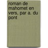 Roman De Mahomet En Vers, Par A. Du Pont door Ramn Lull
