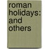 Roman Holidays: And Others