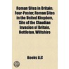 Roman Sites In Britain: Four-Poster, Rom door Books Llc