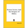 Roman Society And The Religion Of Mithra door Samuel Dill
