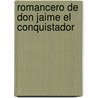 Romancero De Don Jaime El Conquistador door Adolfo Llanos y. Alcaraz