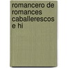 Romancero De Romances Caballerescos E Hi door D. Agustin Duran