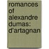 Romances Of Alexandre Dumas: D'Artagnan