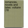 Romances, Novels And Tales: Voltaire (18 door Onbekend