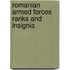 Romanian Armed Forces Ranks And Insignia