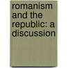Romanism And The Republic: A Discussion door Isaac J. Lansing