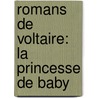 Romans De Voltaire: La Princesse De Baby door Onbekend